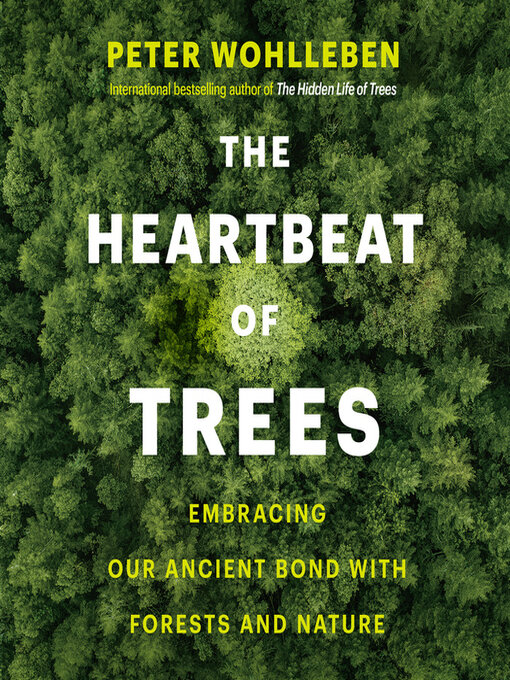 Peter Wohlleben创作的The Heartbeat of Trees作品的详细信息 - 可供借阅